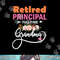 Retired Principal Full Time Best Grandma Funny Retirement png, sublimation.jpg