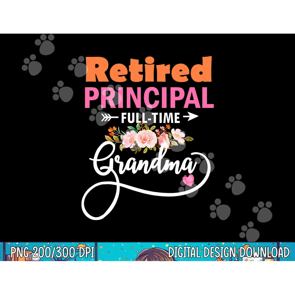 Retired Principal Full Time Best Grandma Funny Retirement png, sublimation.jpg