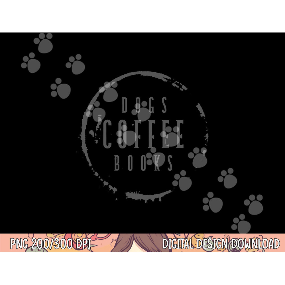 Dogs Coffee Books Reading Book Addict Easily Distracted Dogs png, sublimation copy.jpg