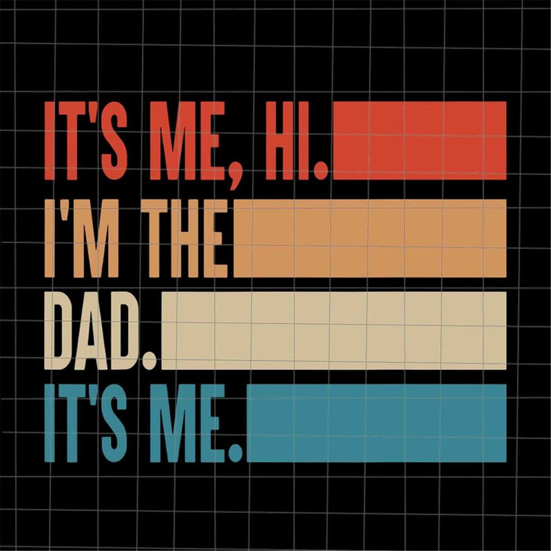 MR-382023192828-its-me-hi-im-the-dad-its-me-svg-fathers-image-1.jpg