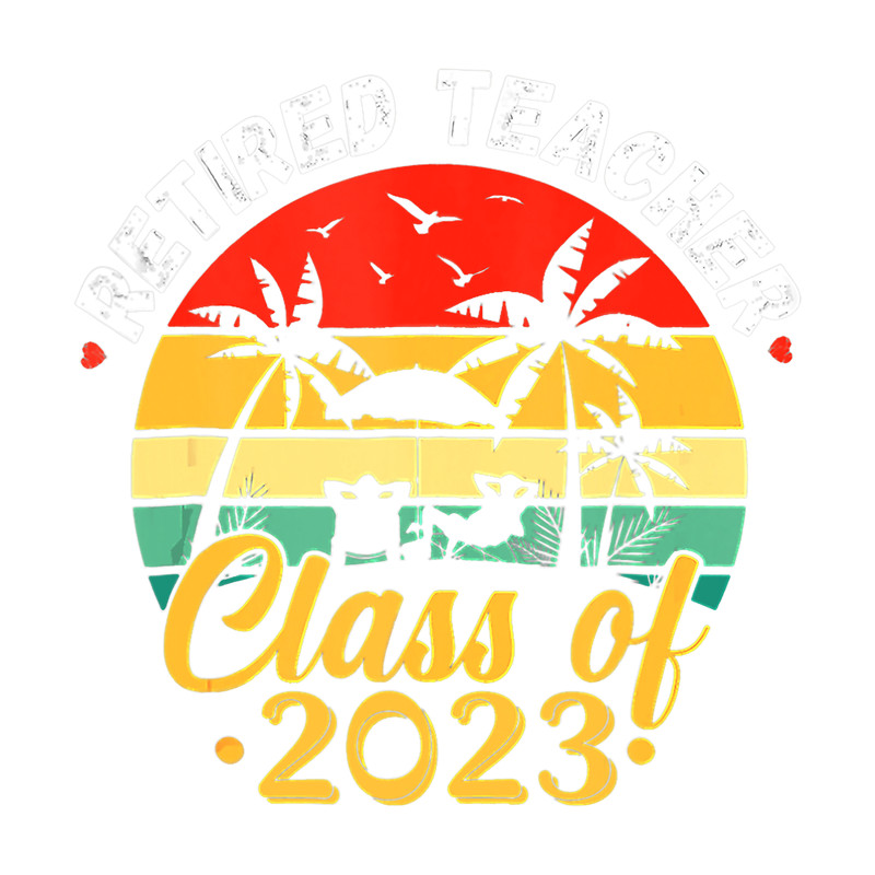 retired teacher class of 2023 retirement .pngretired teacher class of 2023 retirement .png
