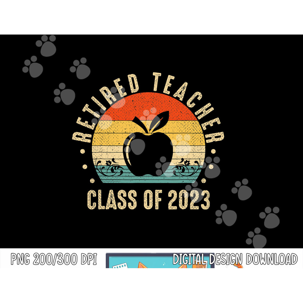 Retired Teacher Class Of 2023 Retirement 2023 Gifts Teachers png, sublimation copy.jpg