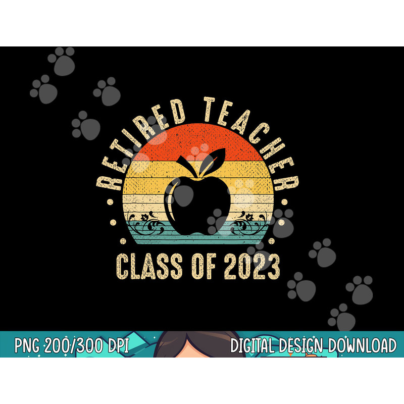 Retired Teacher Class Of 2023 Retirement 2023 Gifts Teachers png, sublimation copy.jpg