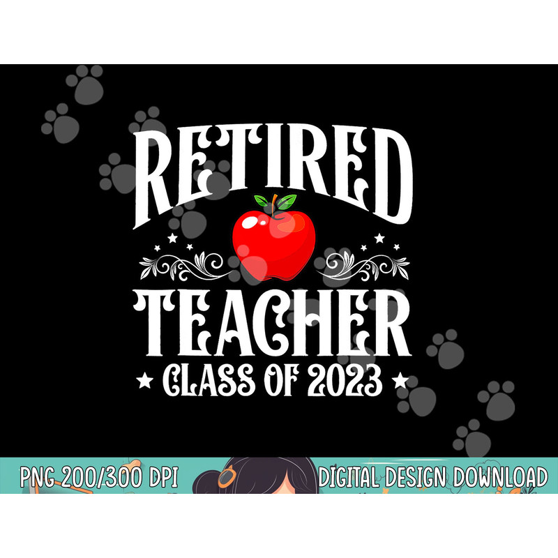 Retired Teacher Class Of 2023 Retirement Funny Matching png, sublimation copy.jpg