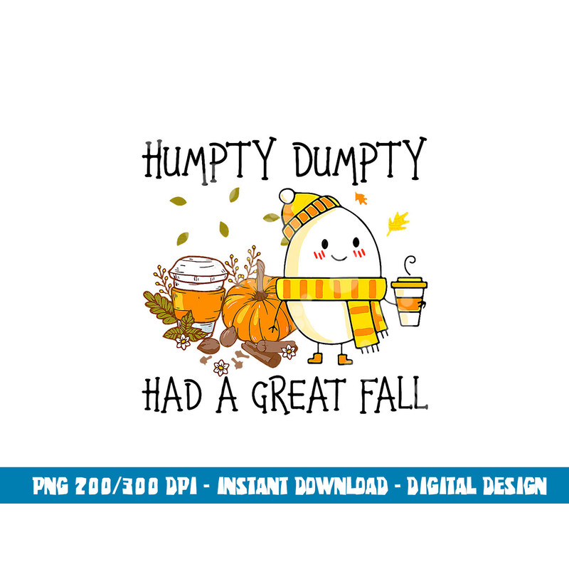 humpty dumpty had a great fall thanksgiving autumn halloween  copy.jpg