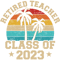 Retired teacher class of 2023 vintage school retirement  png, sublimation.pngRetired teacher class of 2023 vintage school retirement  png, sublimation.png