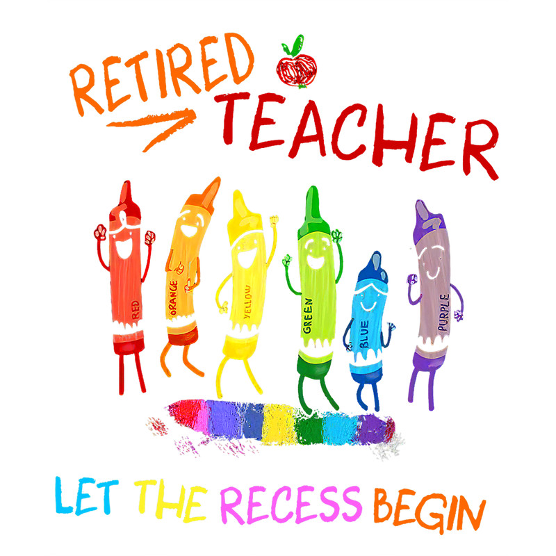 Retired Teacher Lets The Recessi Begin Funny png, sublimation.png