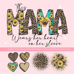 this mama wears her heart on her sleeve png digital download, add your own names, mothers day sublimation designs, cheet