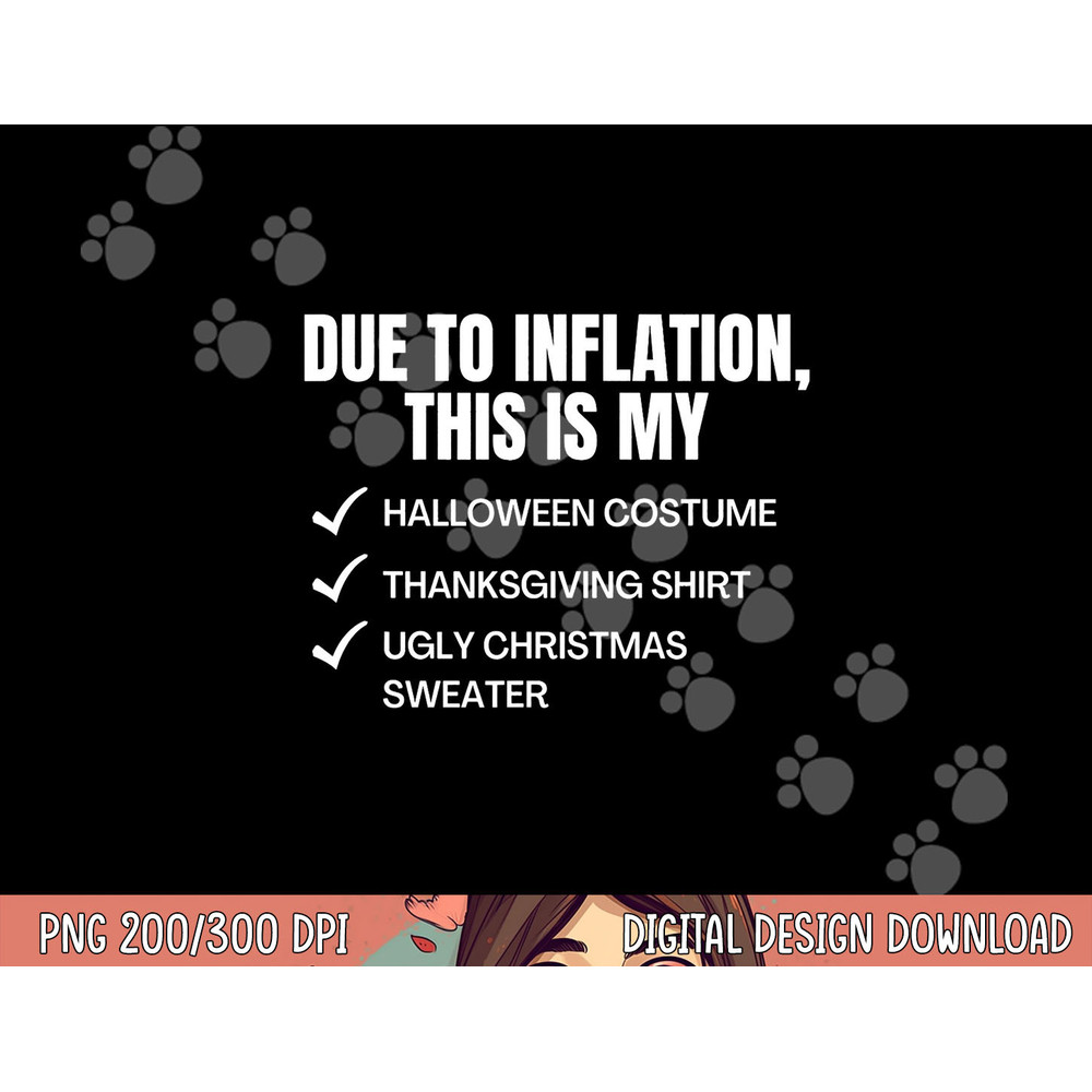 Due to Inflation, This is My Halloween, TDay, Christmas png,sublimation copy.jpg