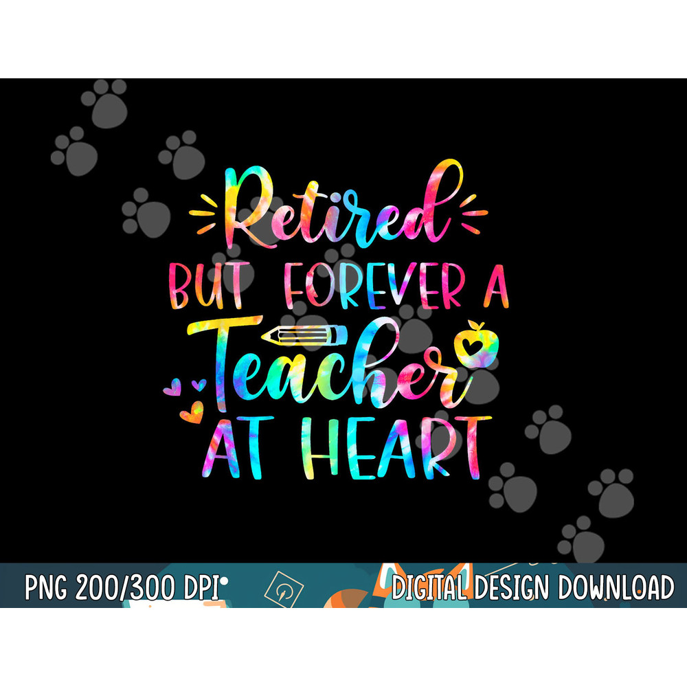 Retired Teacher Shirt Retired But Forever A Teacher At Heart  png, sublimation copy.jpg
