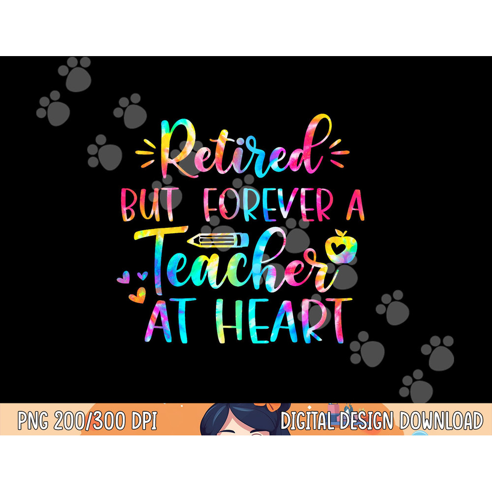 Retired Teacher Shirt Retired But Forever A Teacher At Heart png, sublimation copy.jpg