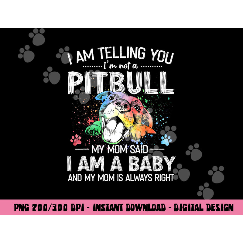 I Am Telling You I m Not A Pitbull Dog Owners Gifts png, sublimation copy.jpg