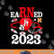 Earned It 2023 For Nurse Graduation Or RN LPN Class Of 2023 png,sublimation copy.jpg