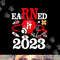 Earned It 2023 For Nurse Graduation Or RN LPN Class Of 2023 png,sublimation copy.jpg