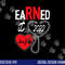 Earned It Nurse Graduation 2022 Nursing Grad Student RN LPN png,sublimation copy.jpg