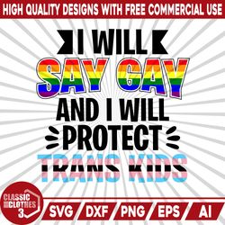 i will say gay and i will protect trans kids, lgbt pride, lgbt month, lgbt png