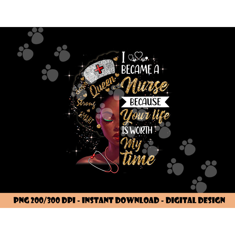 I Became A Nurse Melanin Queen Black Girl Magic Nurse s Day png, sublimation copy.jpg