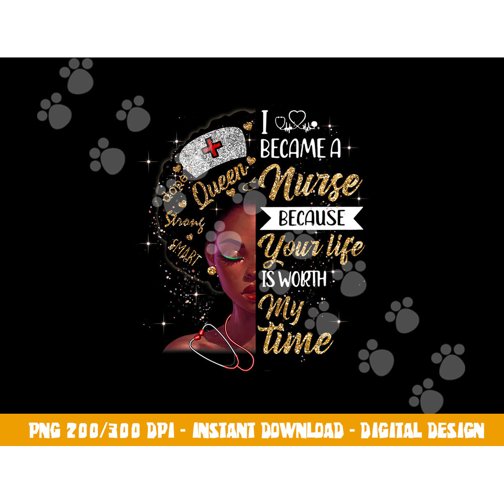 I Became A Nurse Melanin Queen Black Girl Magic Nurse s Day  png, sublimation copy.jpg