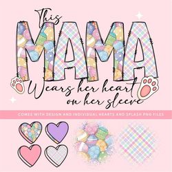 easter this mama wears her heart on her sleeve png digital download, add your own names, mothers day sublimation designs