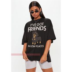 i've got friends in low places unisex shirt, dachshund shirt, funny dog saying shirts,corgi shirt, funny gift for corgi