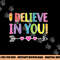 I Believe In You Funny Graduation Senior Graduate for DadMom png, sublimation copy.jpg