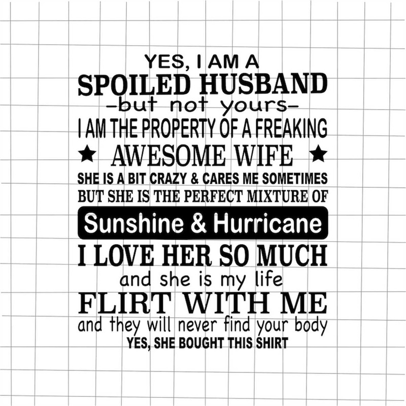 MR-382023205456-yes-i-am-a-spoiled-husband-svg-spoiled-husband-svg-awesome-image-1.jpg