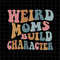 MR-382023205630-weird-moms-build-character-svg-love-mother-svg-grandma-quote-image-1.jpg