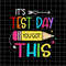 MR-38202320595-its-test-day-you-got-this-svg-rock-the-test-svg-testing-day-image-1.jpg