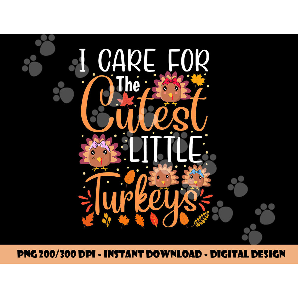 I Care for The Cutest Little Turkeys Thanksgiving NICU Nurse png, sublimation copy.jpg