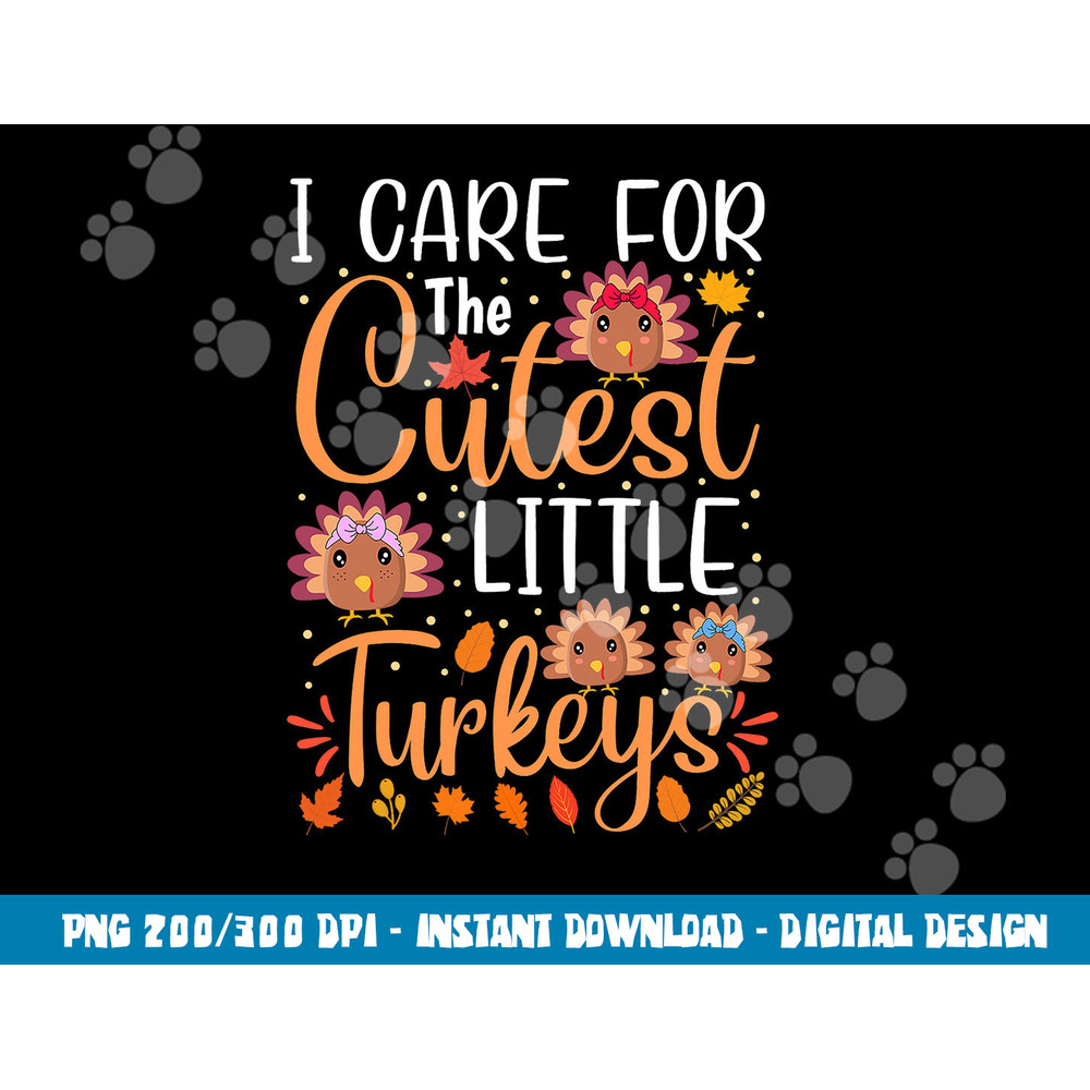 I Care for The Cutest Little Turkeys Thanksgiving NICU Nurse png, sublimation copy.jpg