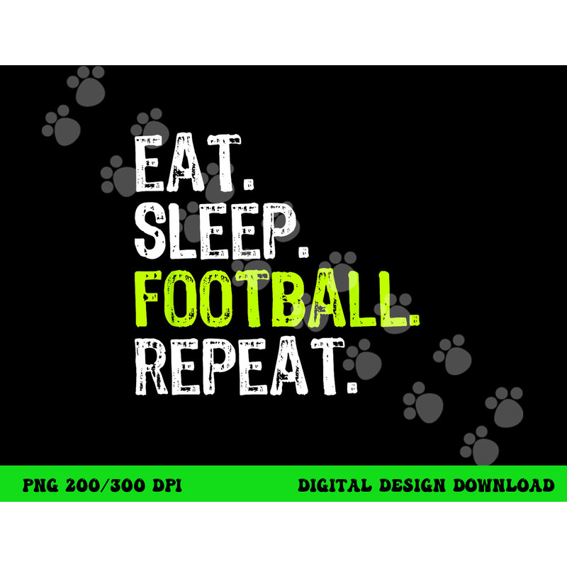 Eat Sleep Football Repeat Player Funny png, sublimation copy.jpg