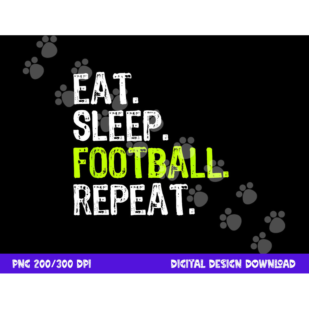 Eat Sleep Football Repeat Player Funny png, sublimation copy.jpg