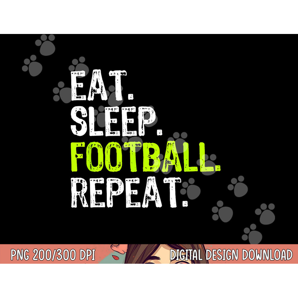 Eat Sleep Football Repeat Player Funny png, sublimation copy.jpg