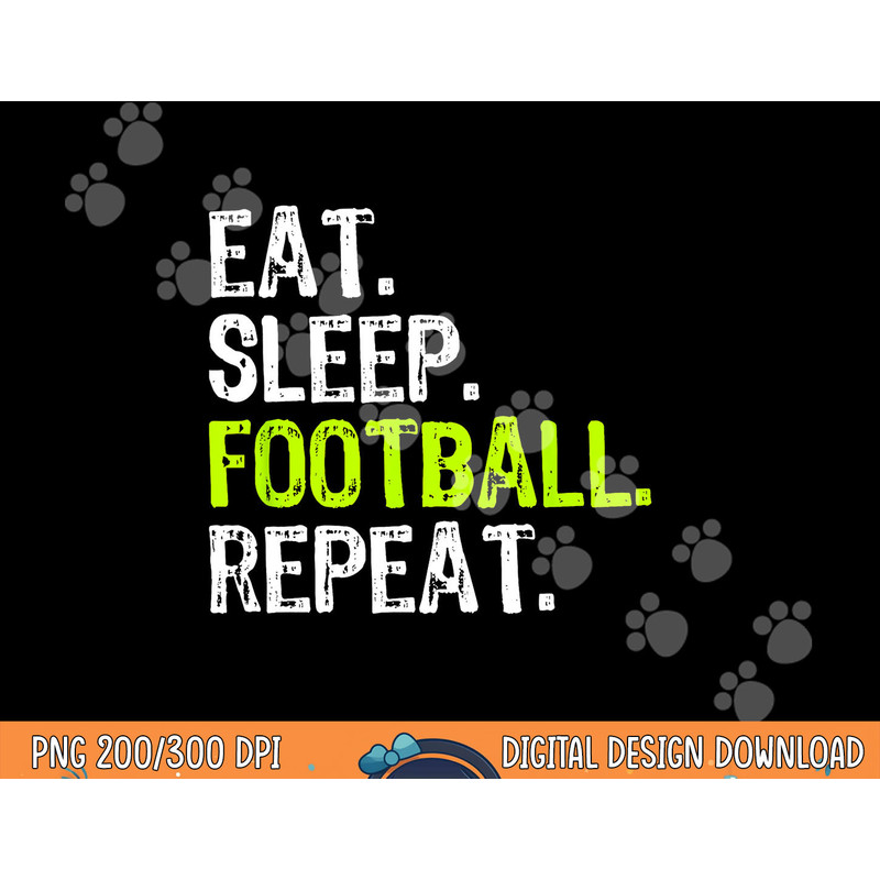 Eat Sleep Football Repeat Player Funny png, sublimation copy.jpg