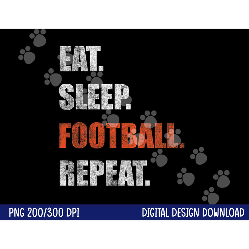 Eat Sleep Football Repeat png, sublimation copy.jpg