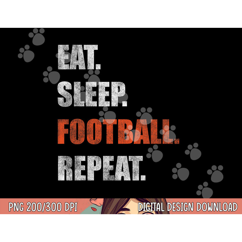 Eat Sleep Football Repeat png, sublimation copy.jpg
