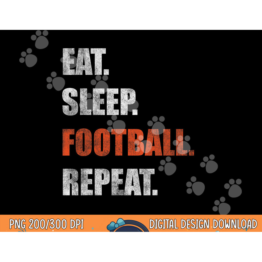 Eat Sleep Football Repeat png, sublimation copy.jpg