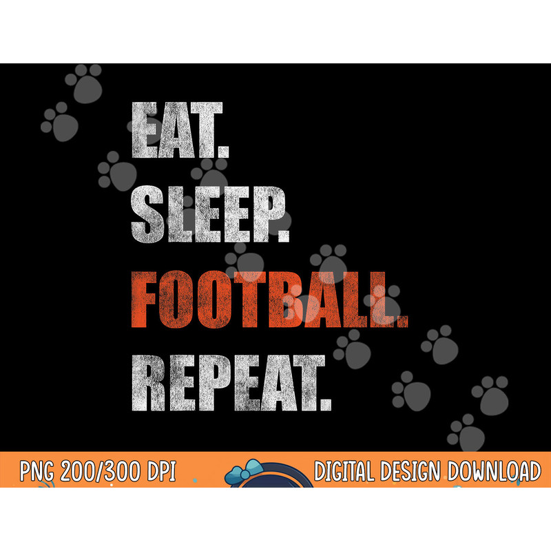 Eat Sleep Football Repeat png, sublimation copy.jpg