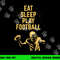 Eat Sleep Play Football png, sublimation copy.jpg