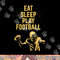 Eat Sleep Play Football png, sublimation copy.jpg