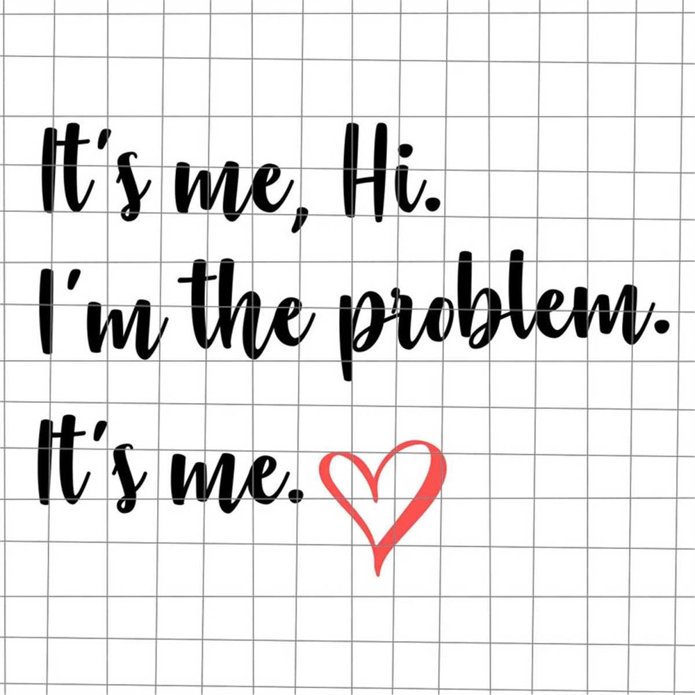 MR-382023211911-its-me-hi-im-the-problem-its-me-svg-funny-image-1.jpg