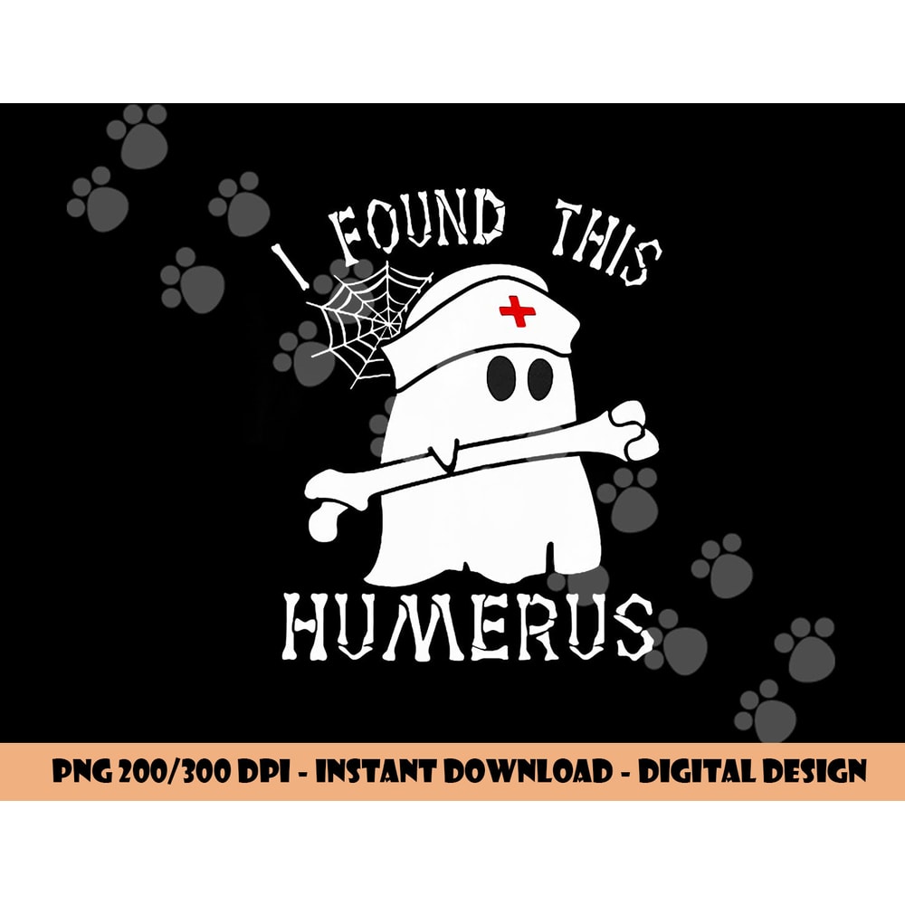 I Found This Humerus Funny Ghost Nurse Halloween png,sublimation copy.jpg