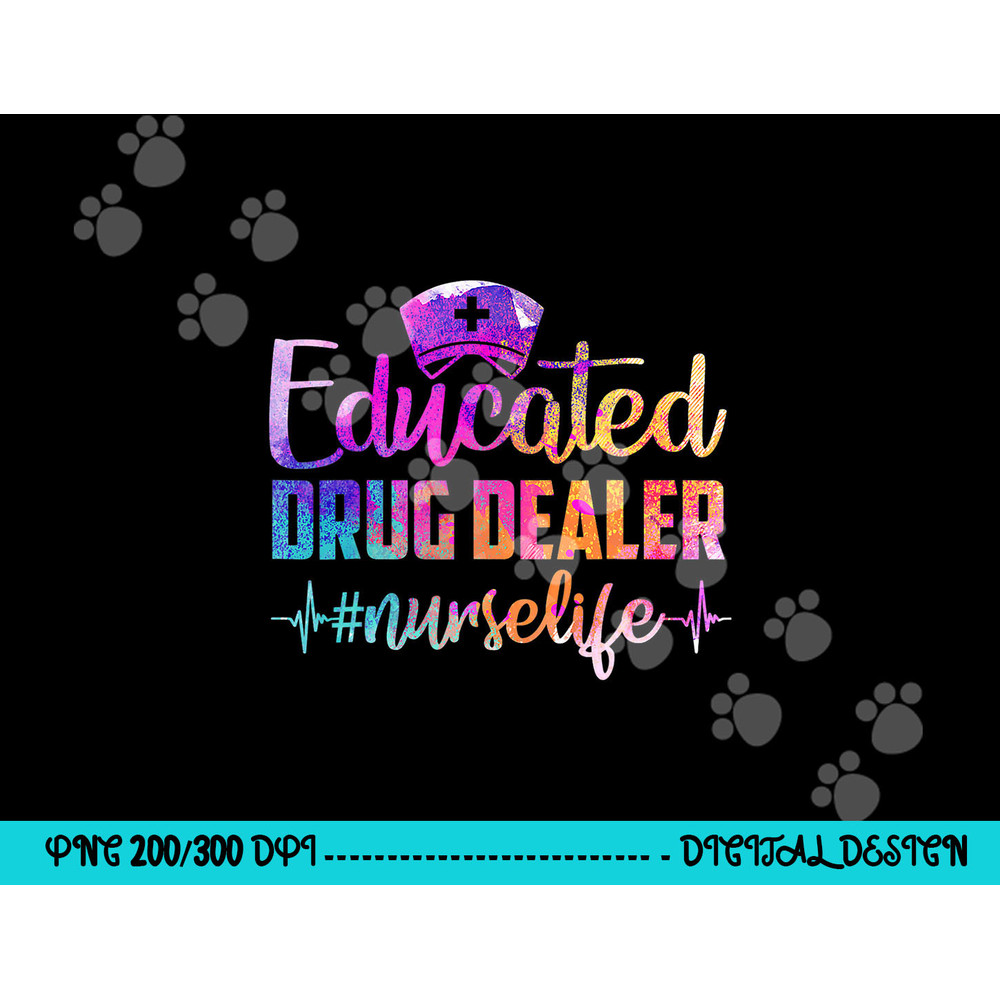 Educated Drug Dealer Nurse Life Funny Nurse Heart Beat png, sublimation copy.jpg