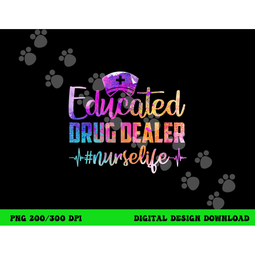 Educated Drug Dealer Nurse Life Funny Nurse Heart Beat png, sublimation copy.jpg