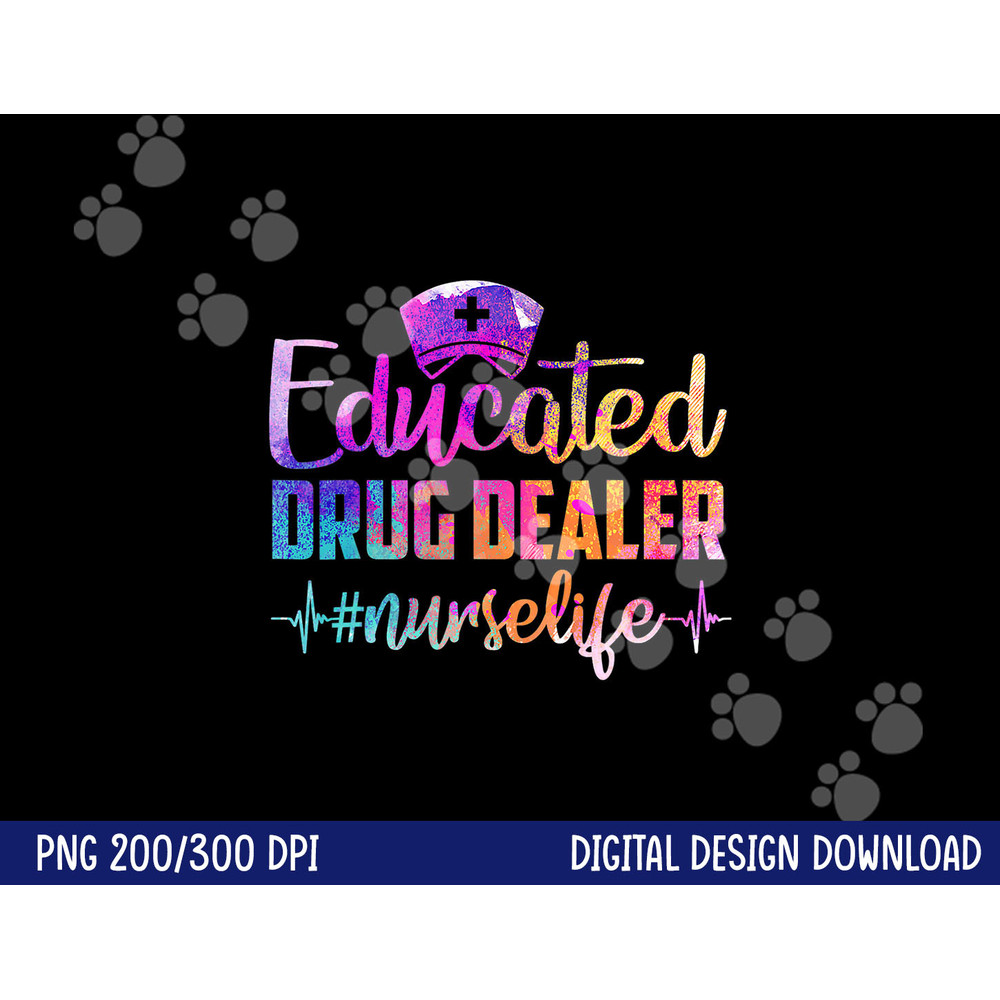 Educated Drug Dealer Nurse Life Funny Nurse Heart Beat png, sublimation copy.jpg