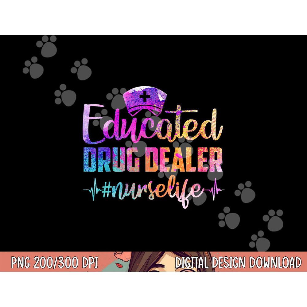 Educated Drug Dealer Nurse Life Funny Nurse Heart Beat png, sublimation copy.jpg