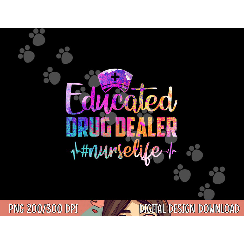 Educated Drug Dealer Nurse Life Funny Nurse Heart Beat png, sublimation copy.jpg