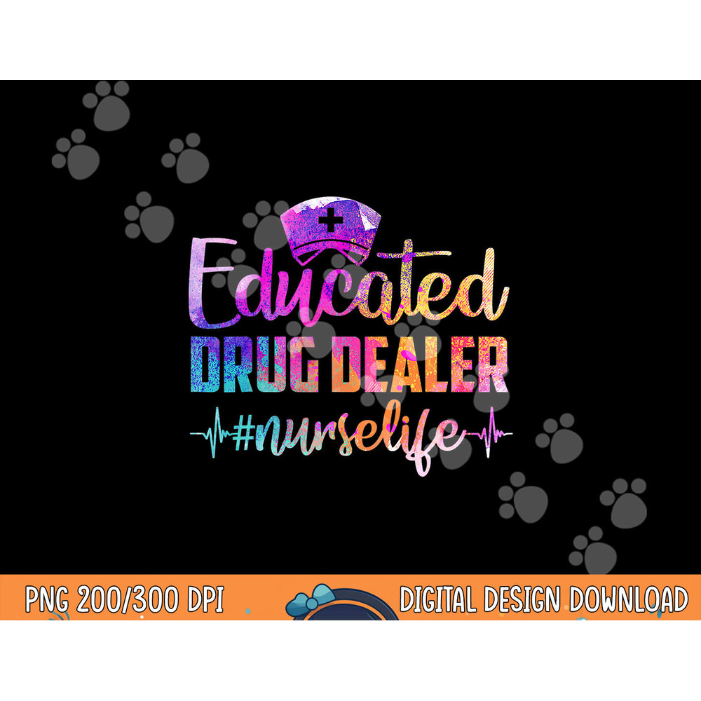 Educated Drug Dealer Nurse Life Funny Nurse Heart Beat png, sublimation copy.jpg
