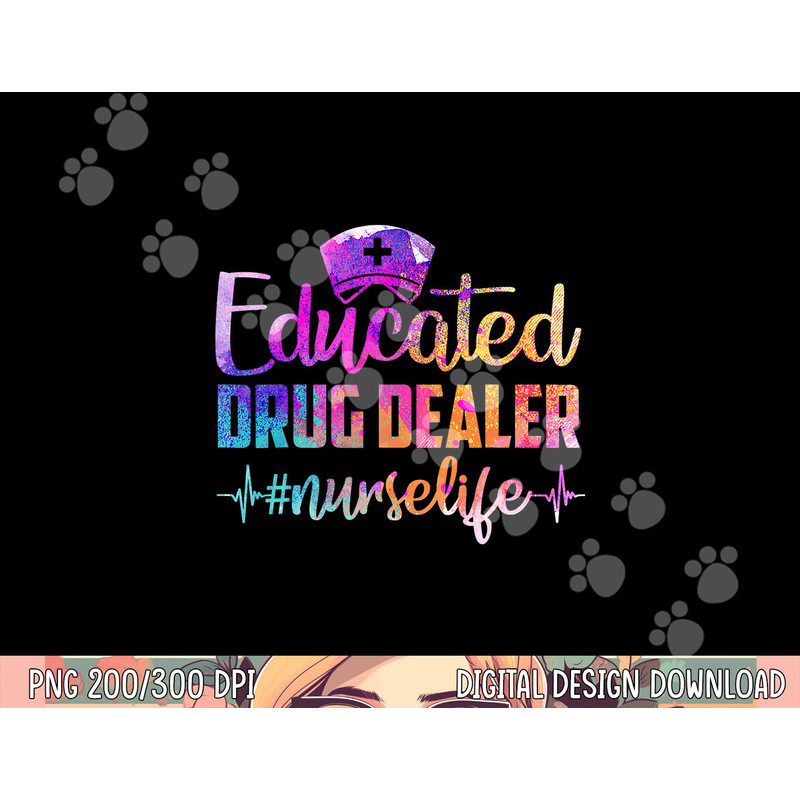 Educated Drug Dealer Nurse Life Funny Nurse Heart Beat png, sublimation copy.jpg
