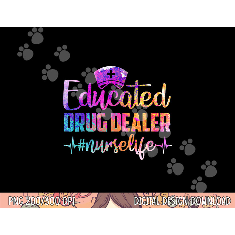 Educated Drug Dealer Nurse Life Funny Nurse Heart Beat png, sublimation copy.jpg